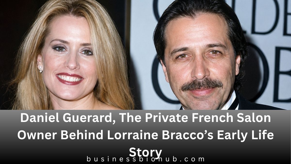 Daniel Guerard, The Private French Salon Owner Behind Lorraine Bracco’s Early Life Story