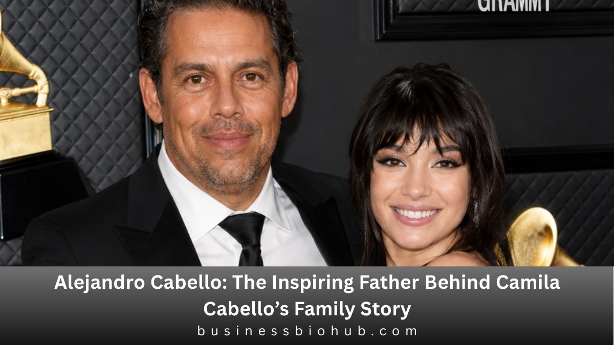 Alejandro Cabello: The Inspiring Father Behind Camila Cabello’s Family Story