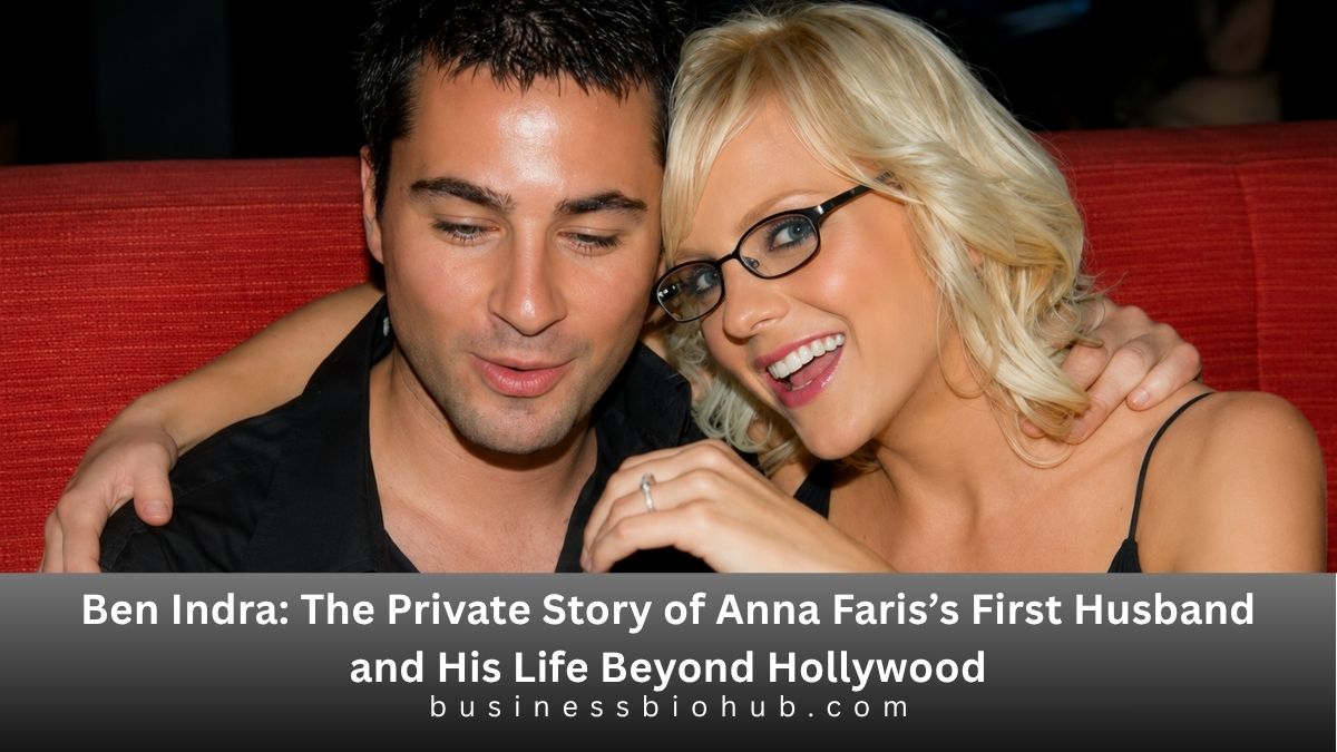 Ben Indra: The Private Story of Anna Faris’s First Husband and His Life Beyond Hollywood