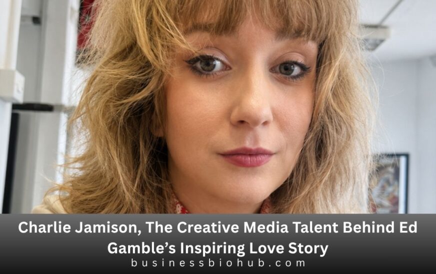 Charlie Jamison, The Creative Media Talent Behind Ed Gamble’s Inspiring Love Story