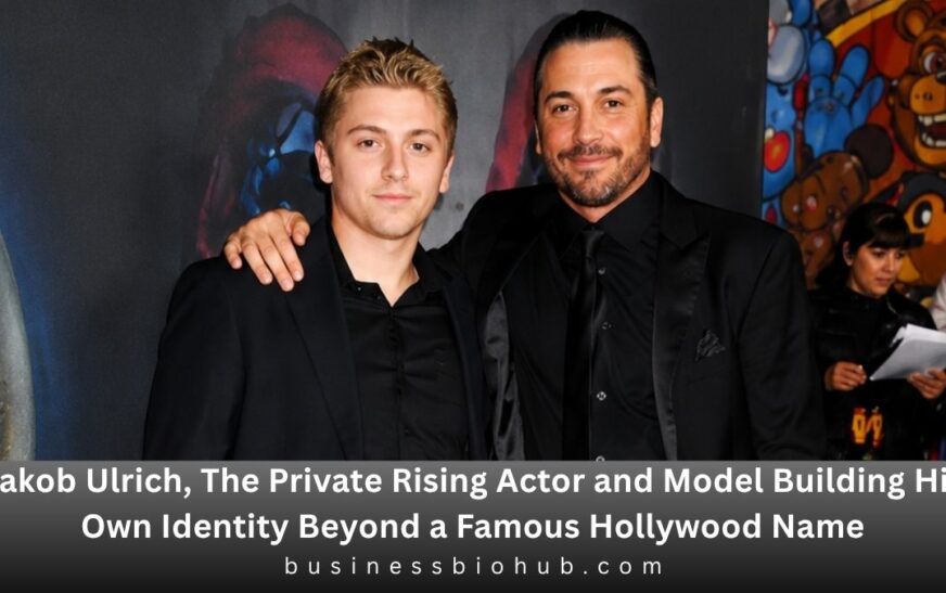 Jakob Ulrich, The Private Rising Actor and Model Building His Own Identity Beyond a Famous Hollywood Name