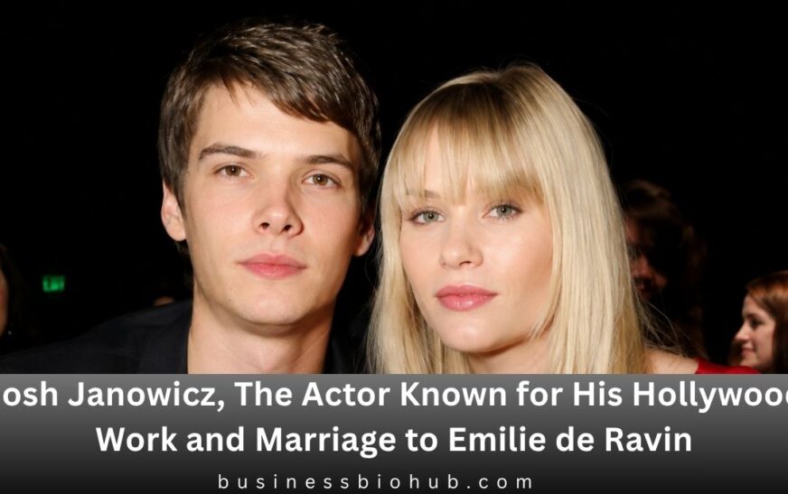 Josh Janowicz, The Actor Known for His Hollywood Work and Marriage to Emilie de Ravin