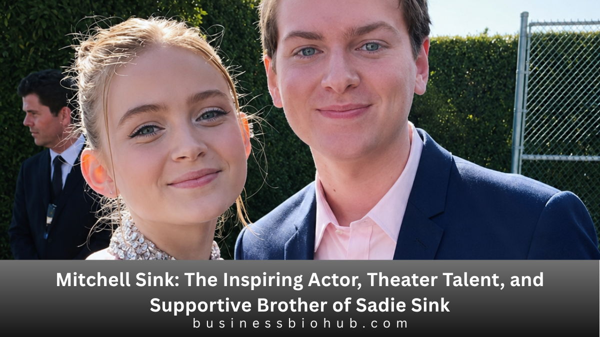 Mitchell Sink: The Inspiring Actor, Theater Talent, and Supportive Brother of Sadie Sink