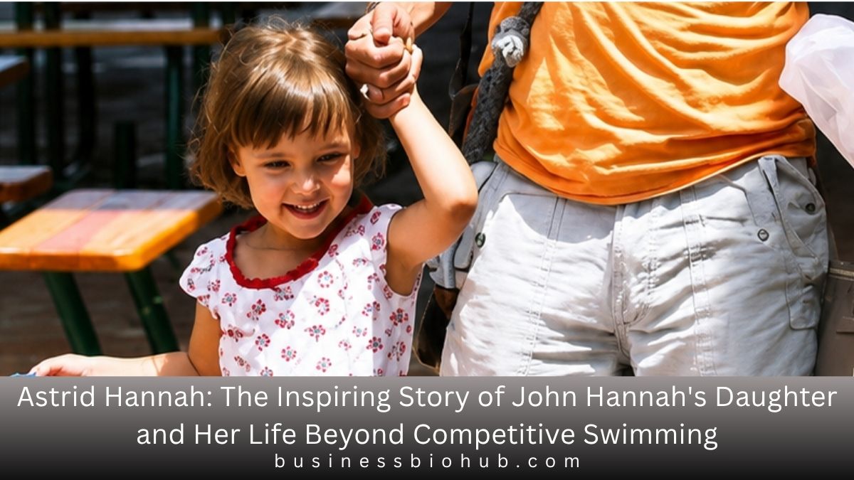 Astrid Hannah: The Inspiring Story of John Hannah’s Daughter and Her Life Beyond Competitive Swimming