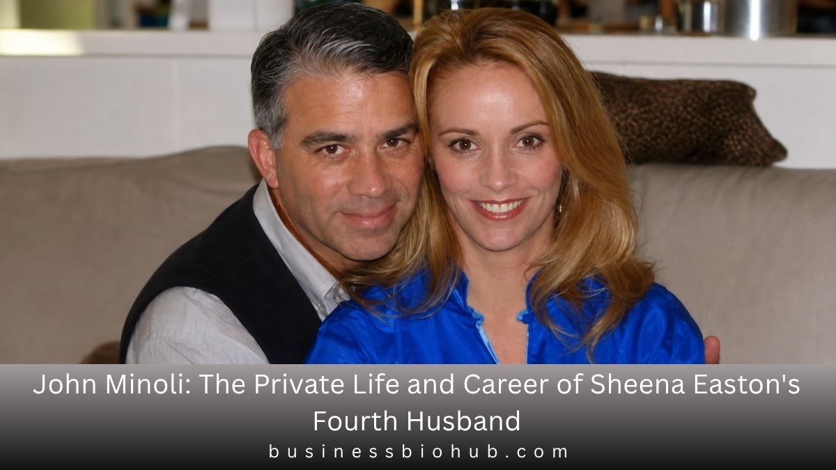 John Minoli: The Private Life and Career of Sheena Easton’s Fourth Husband